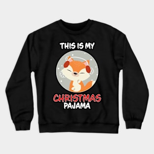 This Is My Christmas Pajama Fox Family Matching Christmas Pajama Costume Gift Crewneck Sweatshirt